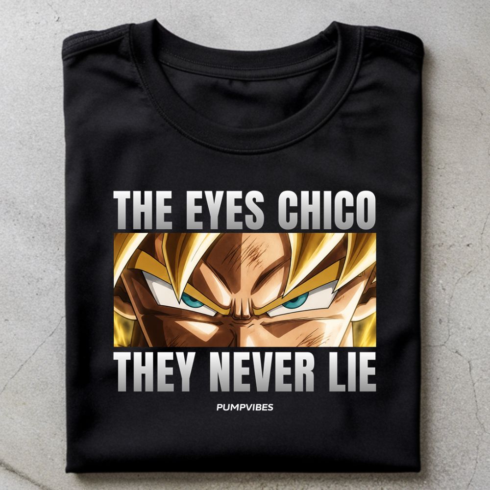 The Eyes Chico They Never Lie Shirt