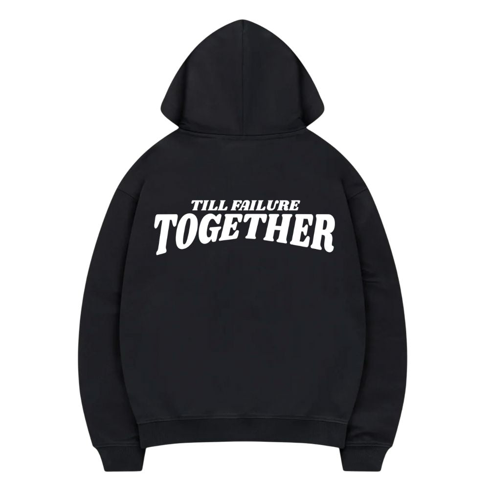 Till Failure Together Hoodie