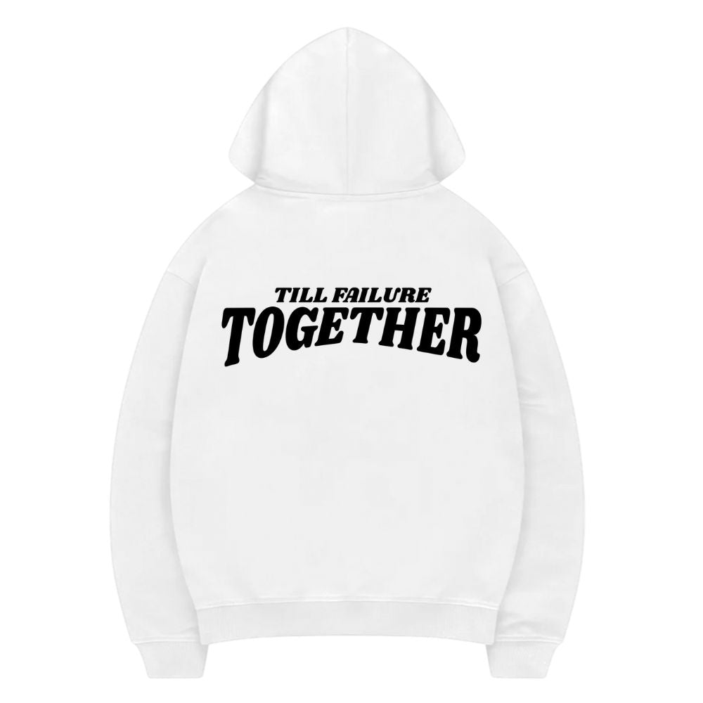 Till Failure Together Hoodie