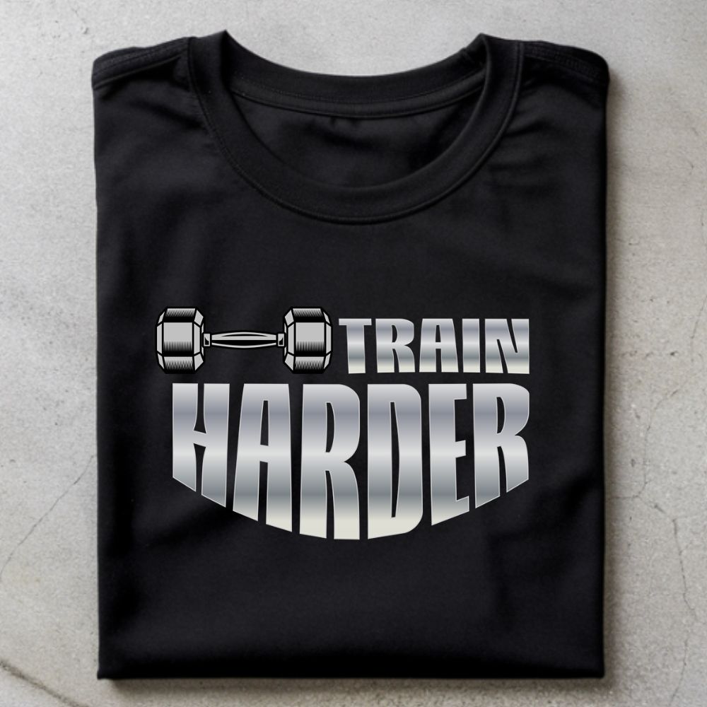Train Harder Shirt