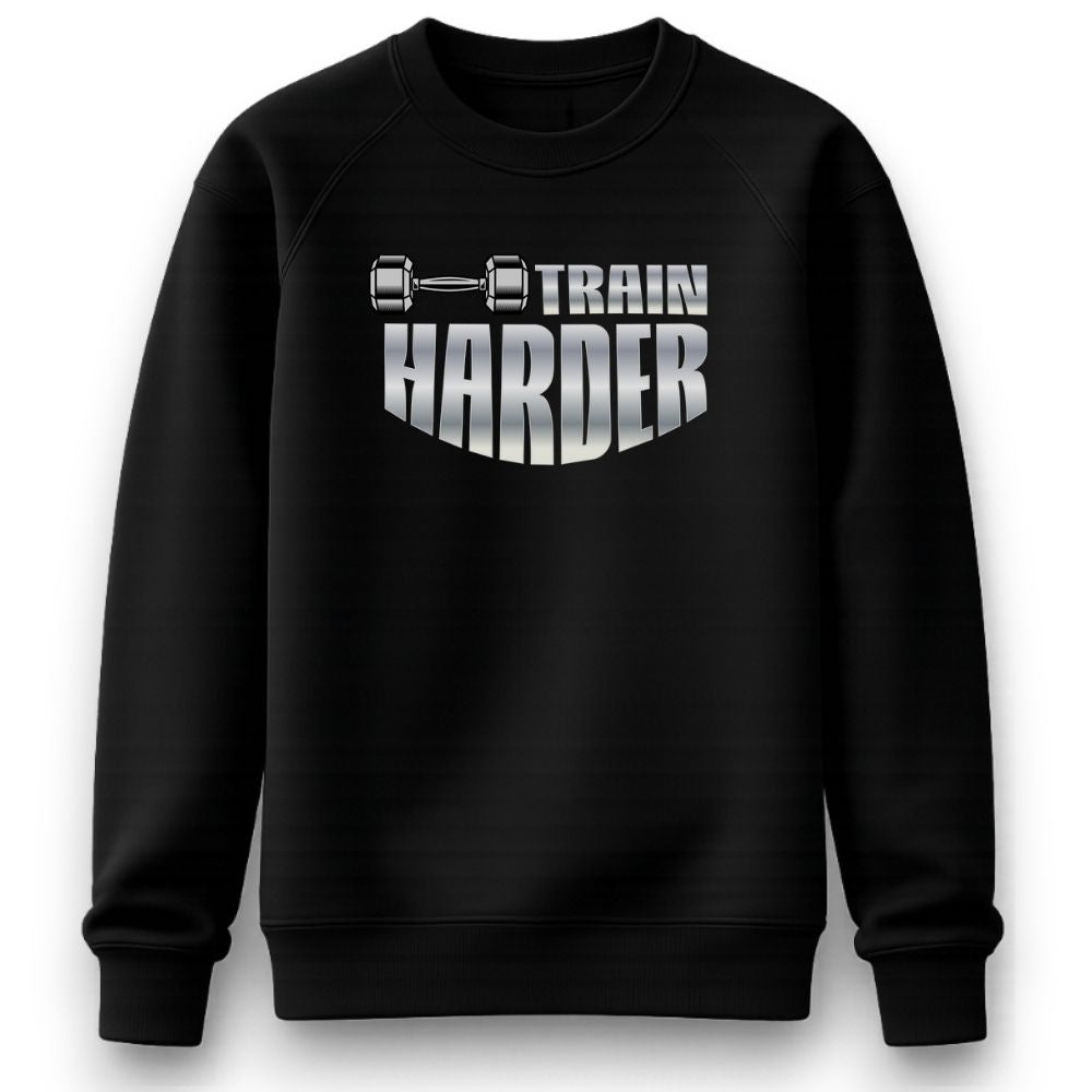 Train Harder Sweatshirt