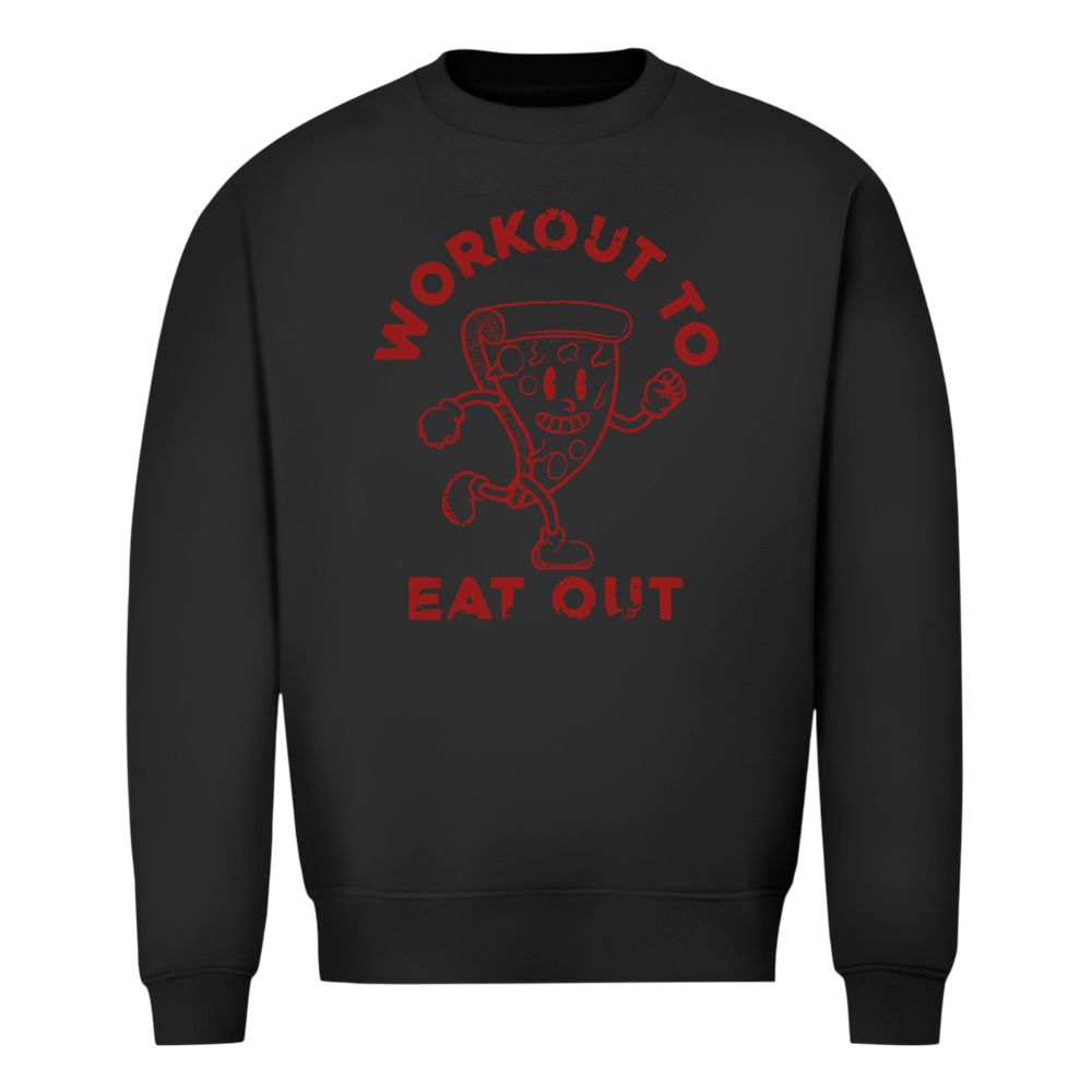 Workout To Eat Out Sweatshirt
