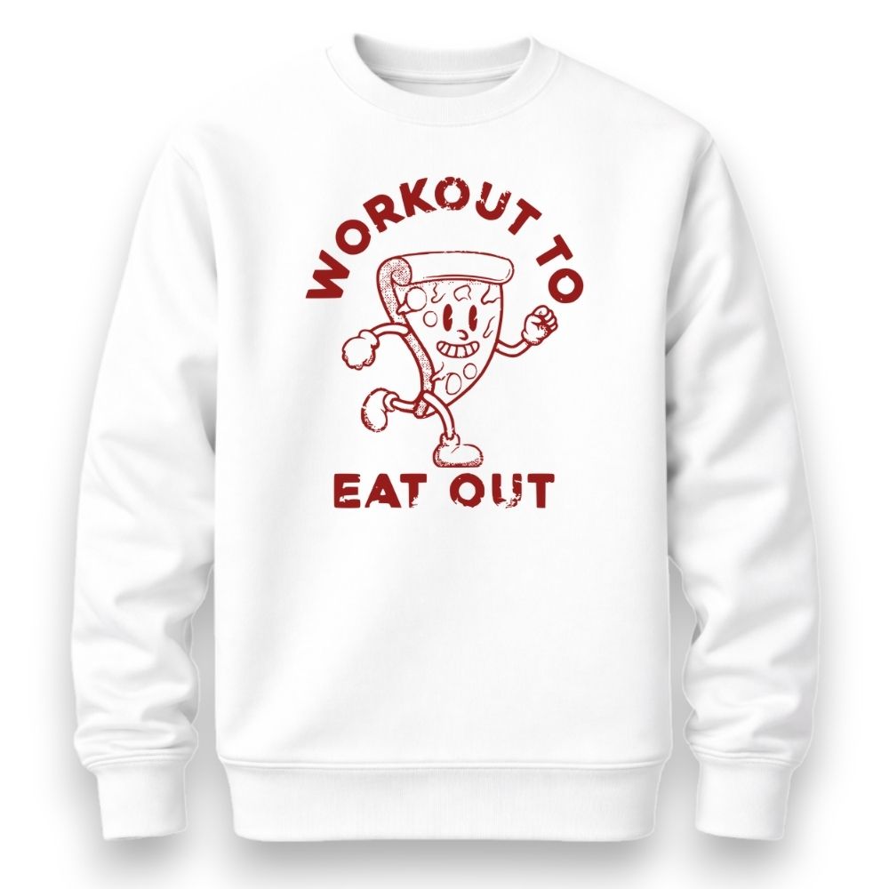 Workout To Eat Out Sweatshirt