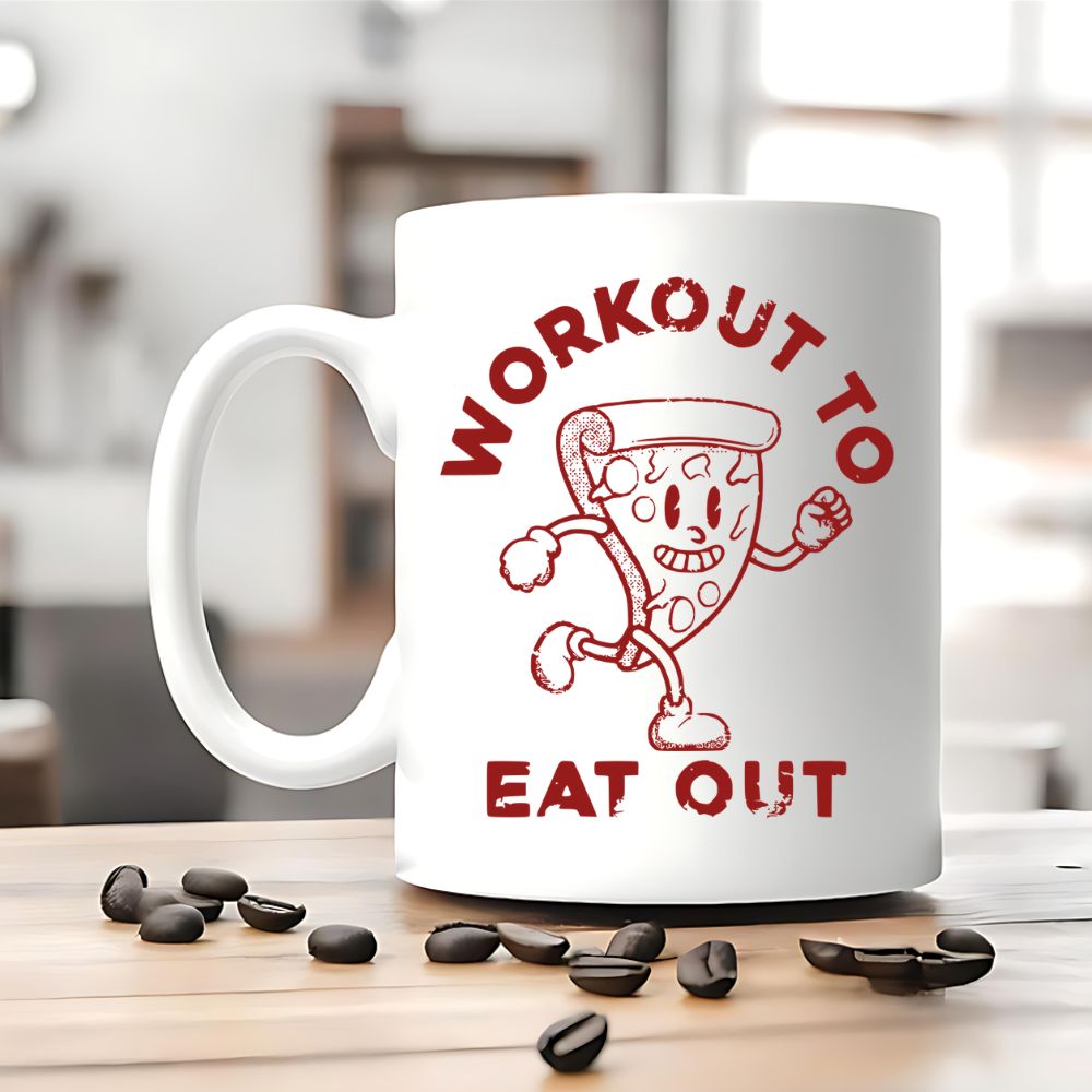 Workout To Eat Out Tasse