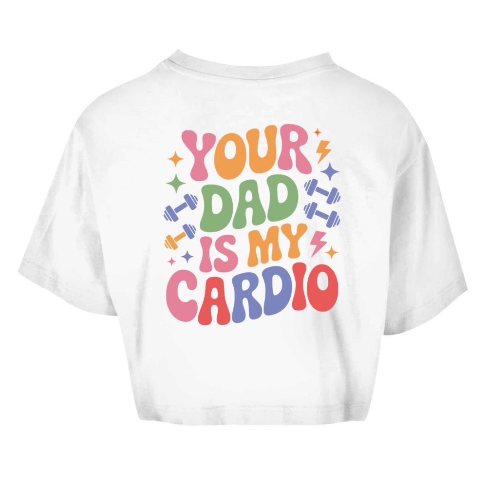 Your Dad Is My Cardio Oversize Crop Top