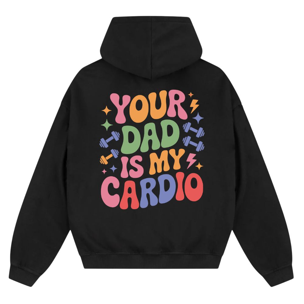 Your Dad Is My Cardio Oversize Zipper Hoodie