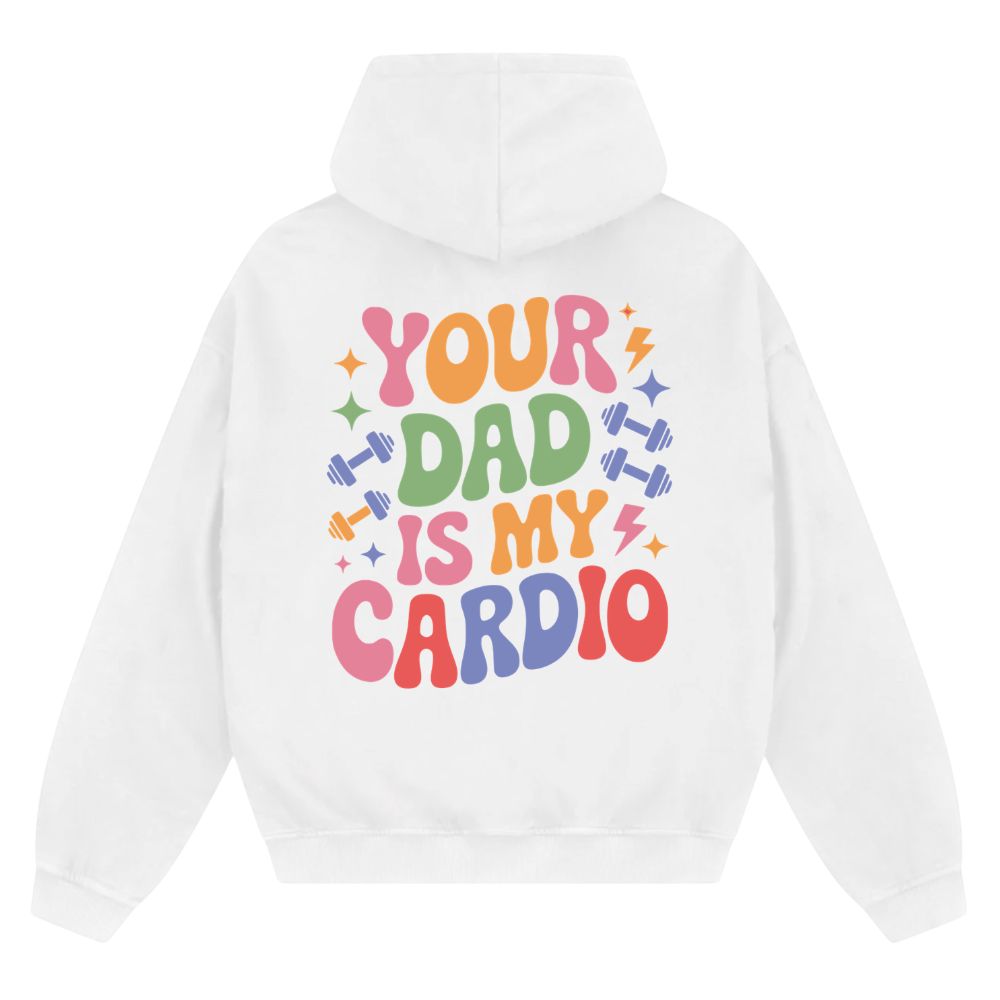 Your Dad Is My Cardio Oversize Zipper Hoodie