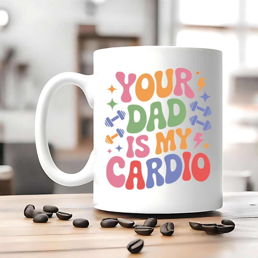 Your Dad Is My Cardio Tasse