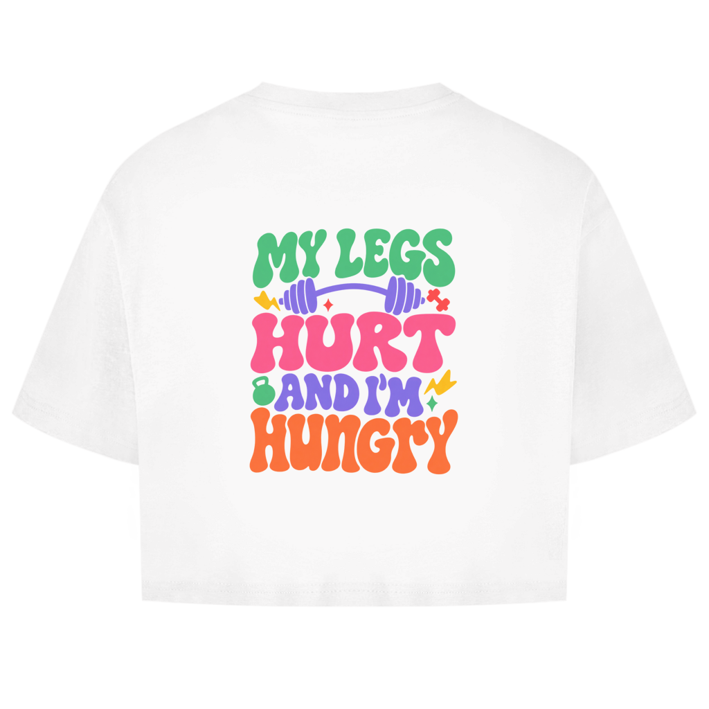 MY LEGS HURT OVERSIZE CROP TOP (BACKPRINT)