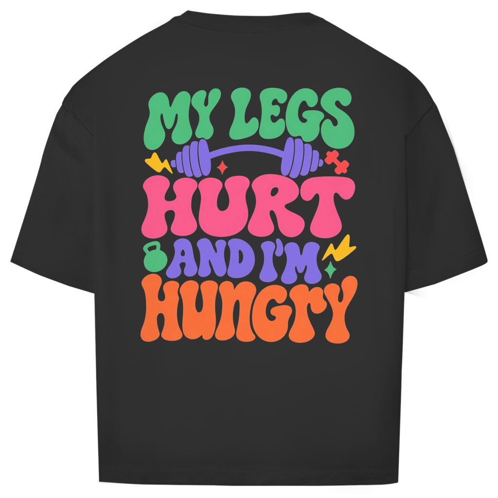 MY LEGS HURT OVERSIZE SHIRT (BACKPRINT)
