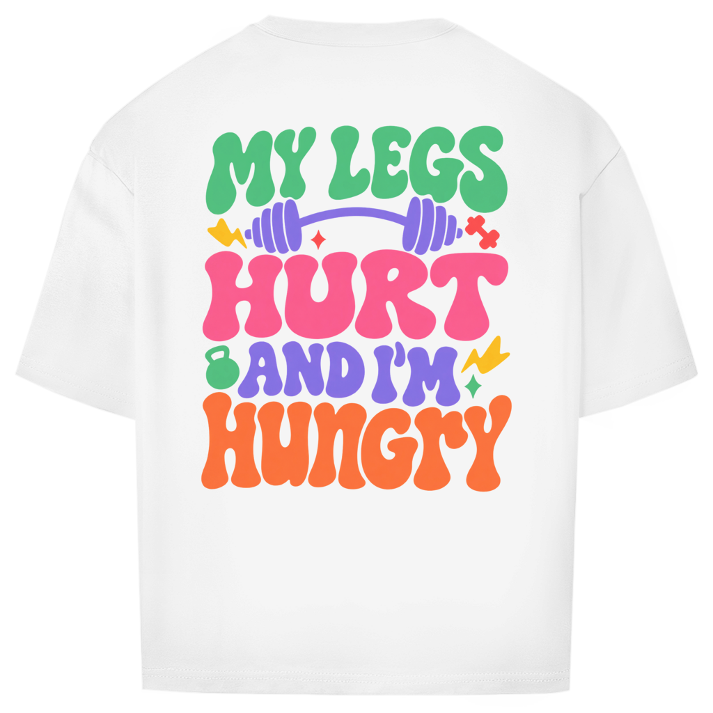 MY LEGS HURT OVERSIZE SHIRT (BACKPRINT)