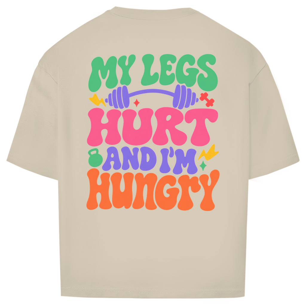 MY LEGS HURT OVERSIZE SHIRT (BACKPRINT)