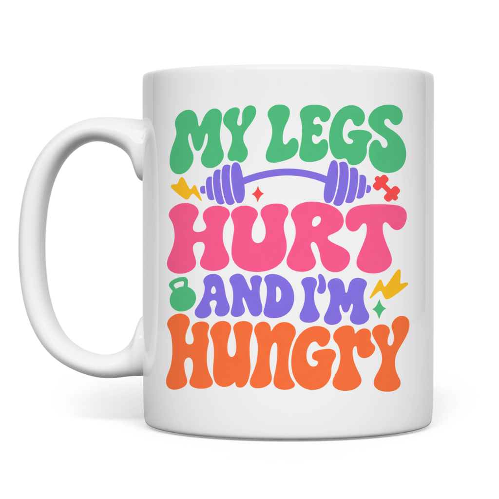 MY LEGS HURT TASSE