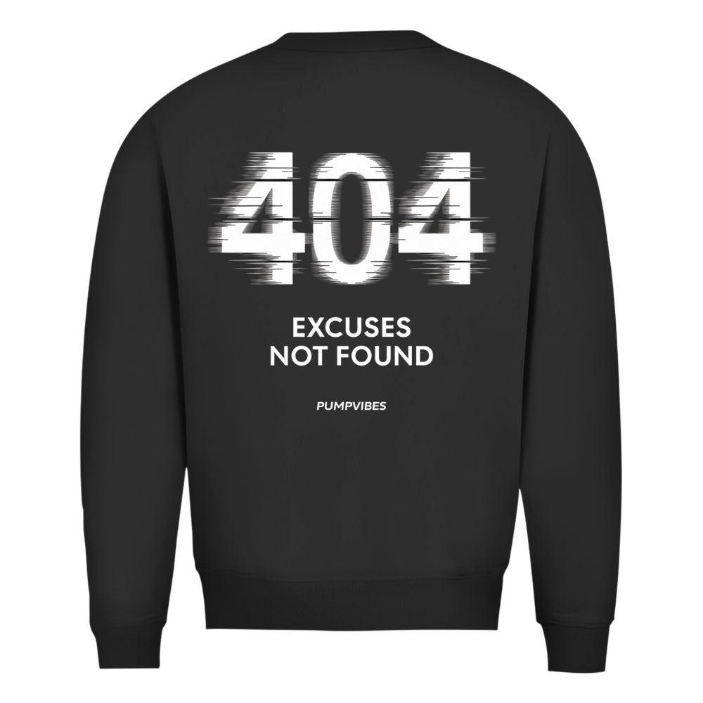 404 Excuses Not Found Sweatshirt