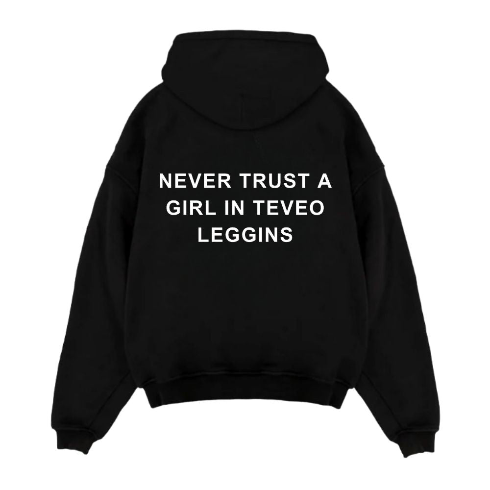 Never Trust A Girl In Teveo Leggins Oversize Hoodie