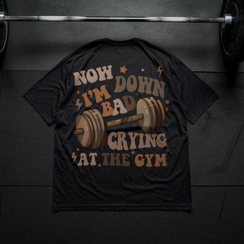Now Im Down Bad Cryting At The Gym Oversize Shirt