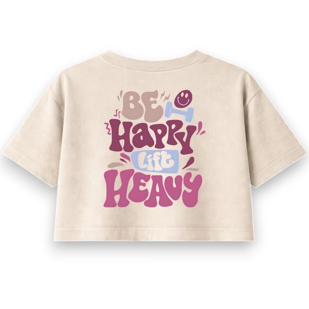 Be Happy Lift Heavy Oversize Crop Top