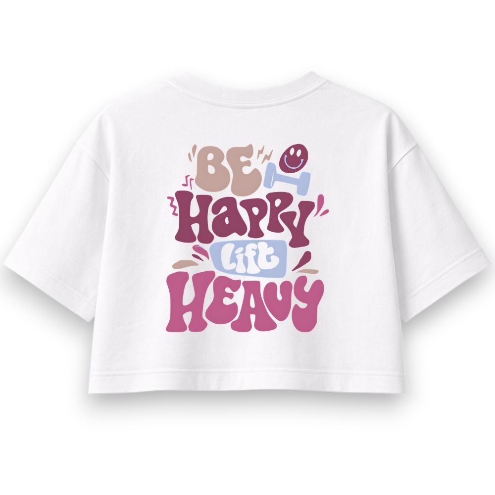 Be Happy Lift Heavy Oversize Crop Top
