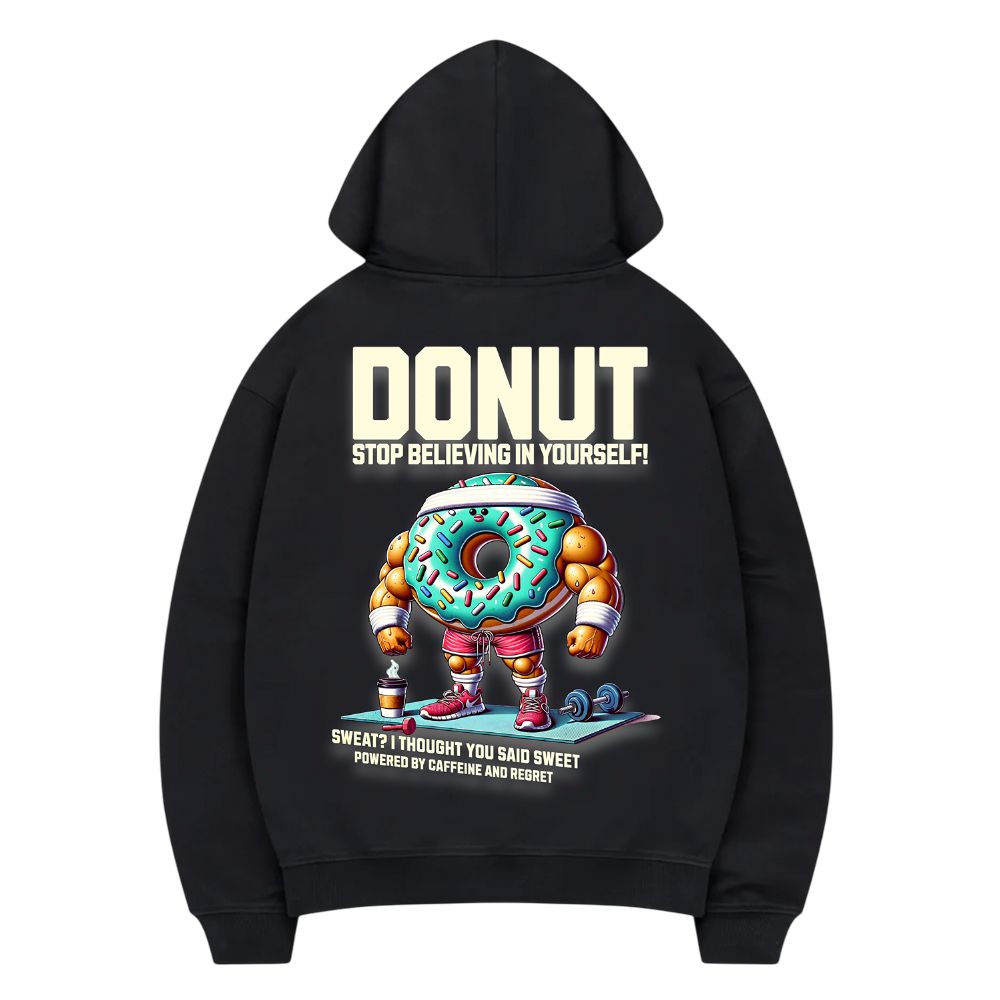 Donut Stop Believung In Yourself Hoodie