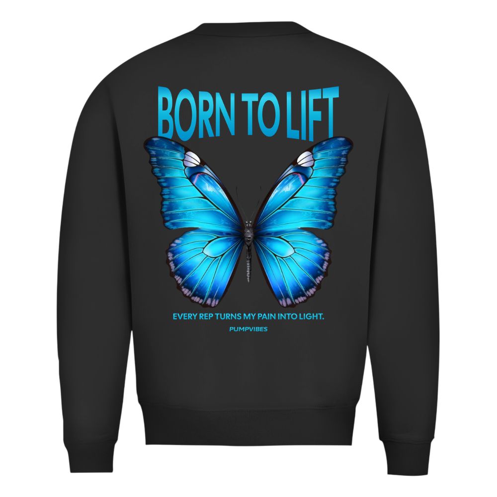 Born To Lift Sweatshirt