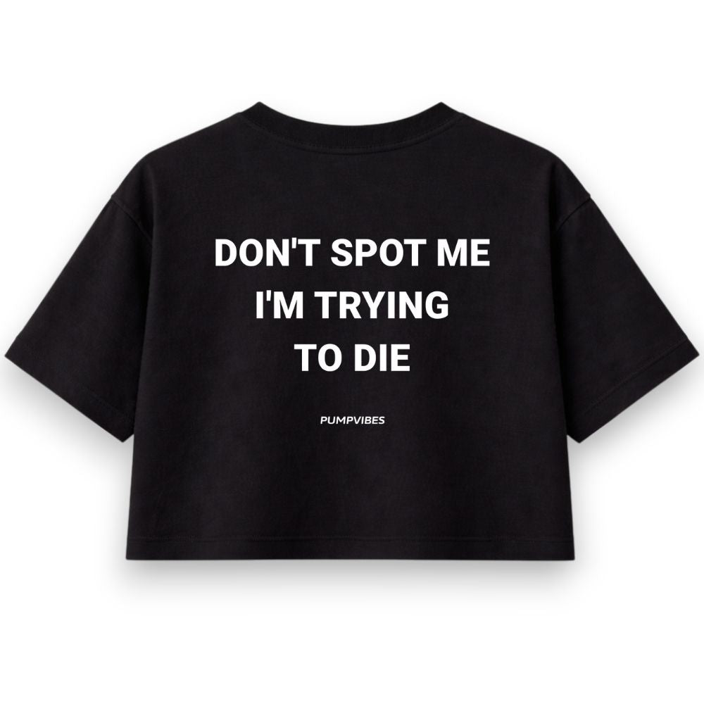 Don't Sport Me I'm Trying To Die Oversize Crop Top