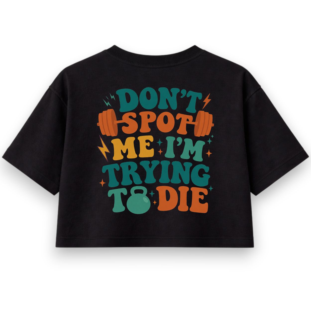 Don't Spot Me I'm Trying To Die Oversize Crop Top