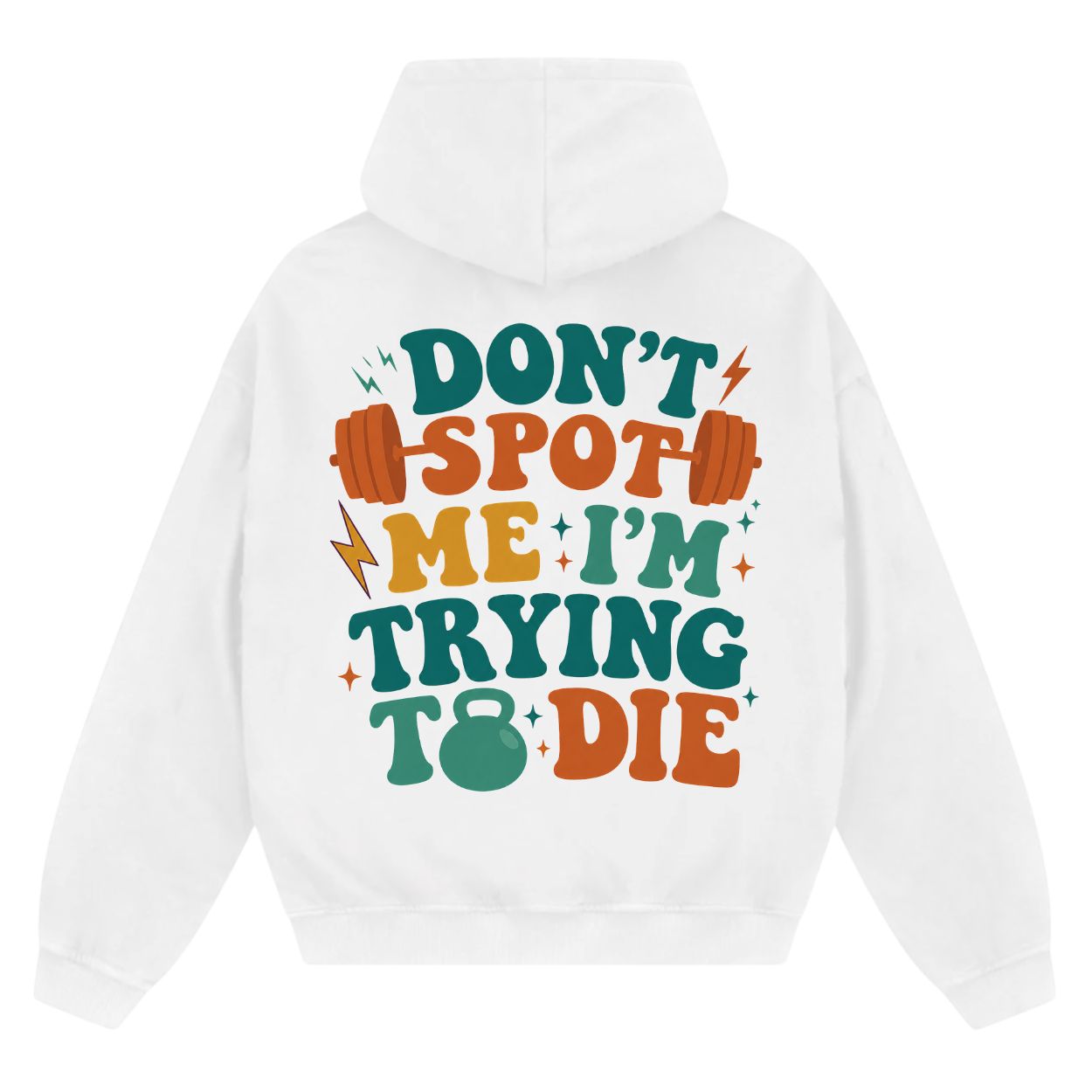 Don't Spot Me I'm Trying To Die Oversize Zipper Hoodie
