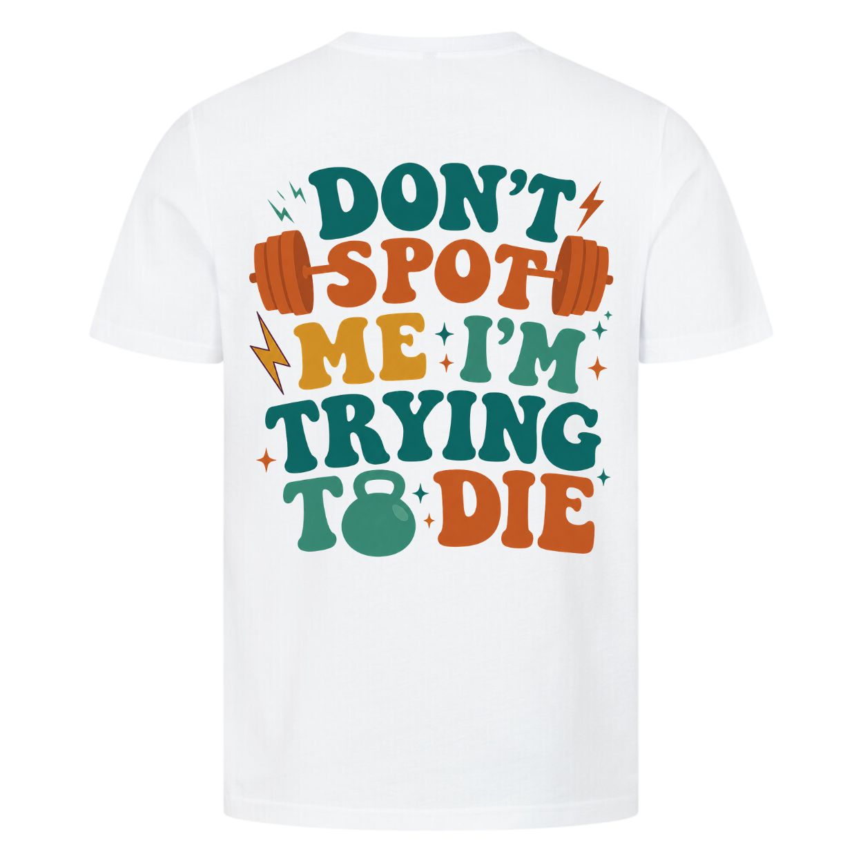 Don't Spot Me I'm Trying To Die Shirt