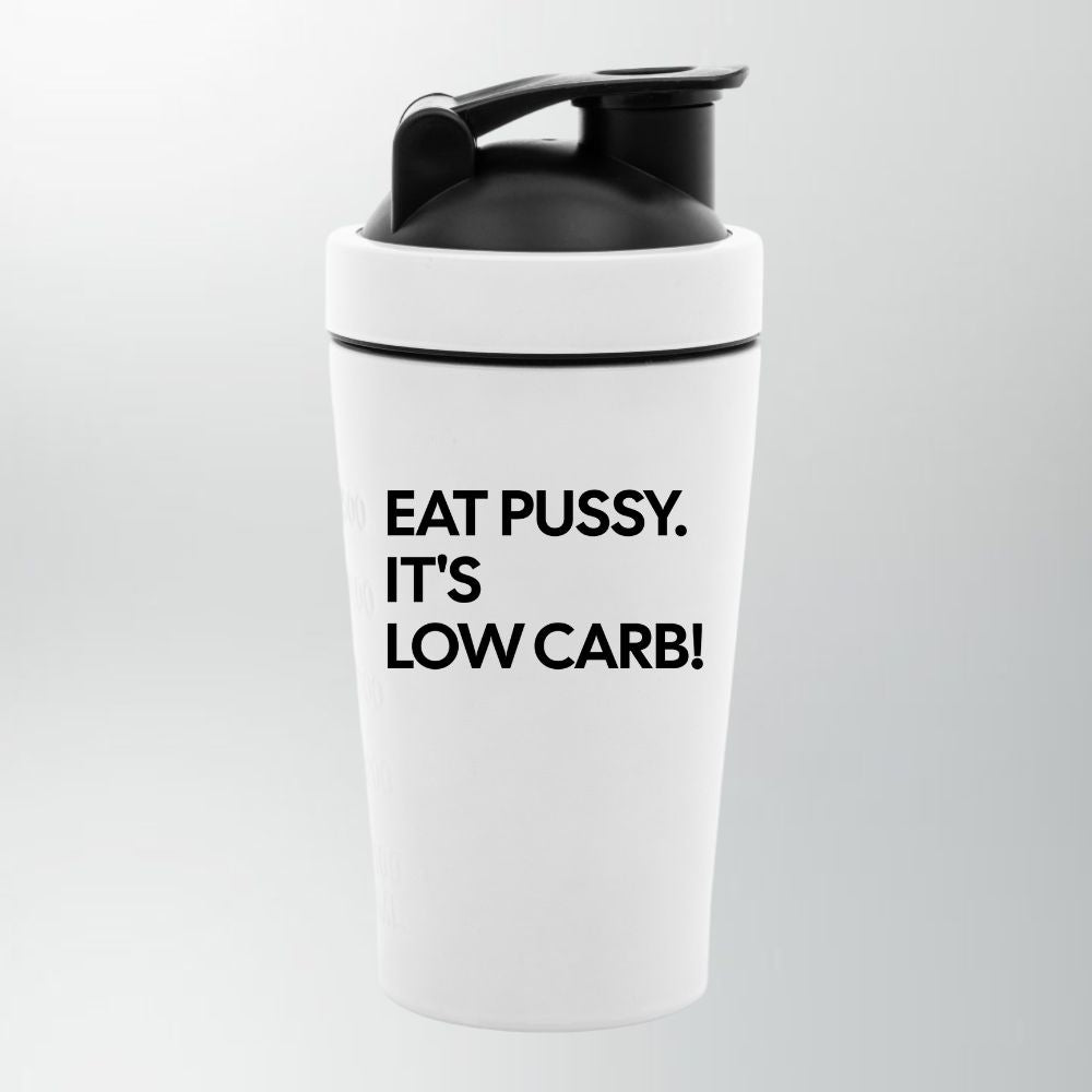 Eat Pussy It's Low Carb Edelstahl Shaker