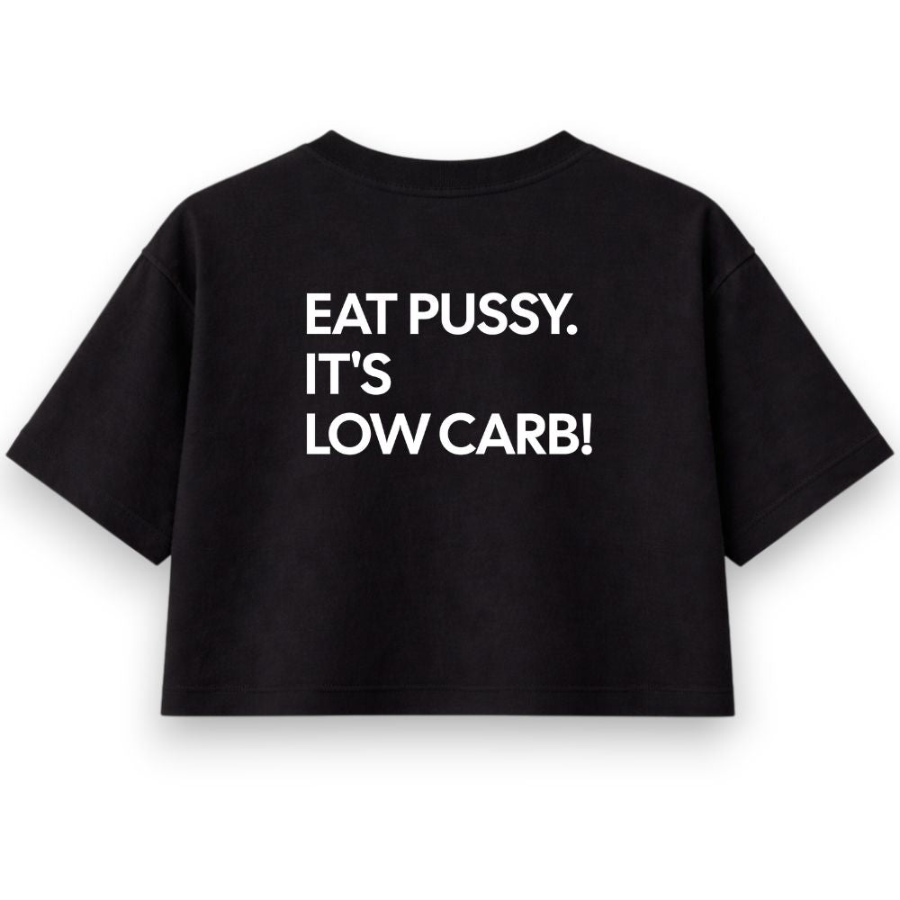Eat Pussy It's Low Carb Oversize Crop Top