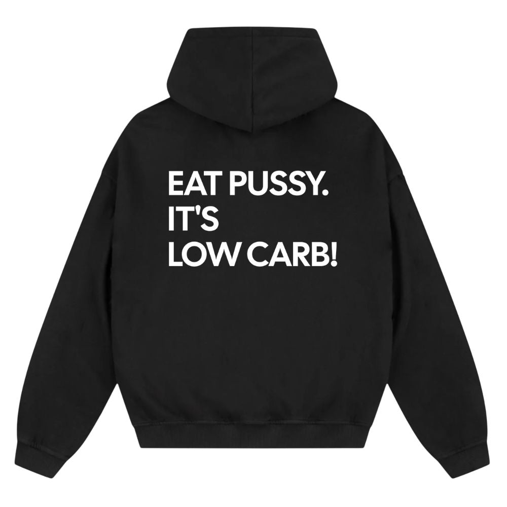 Eat Pussy It's Low Carb Oversize Zipper Hoodie