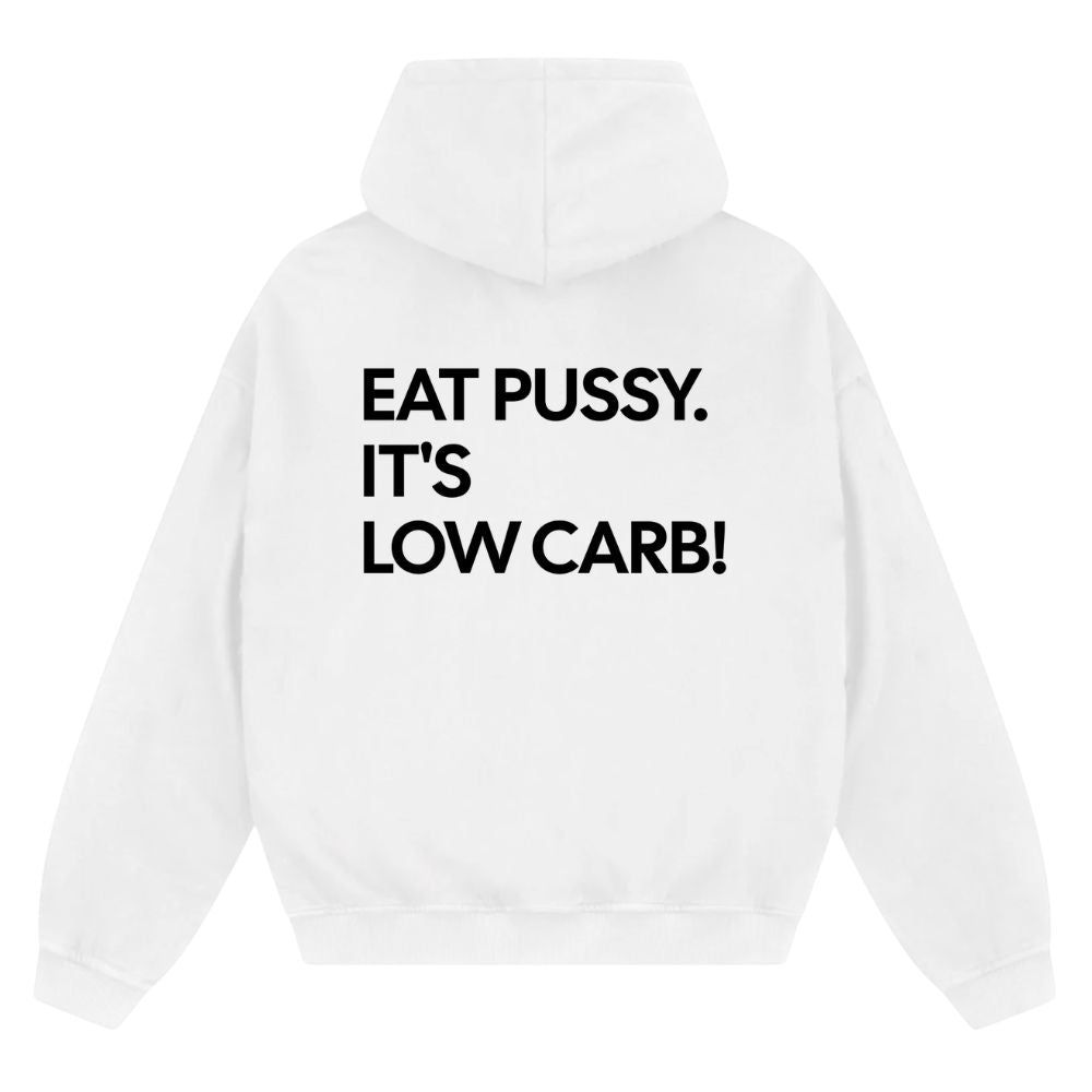 Eat Pussy It's Low Carb Oversize Zipper Hoodie