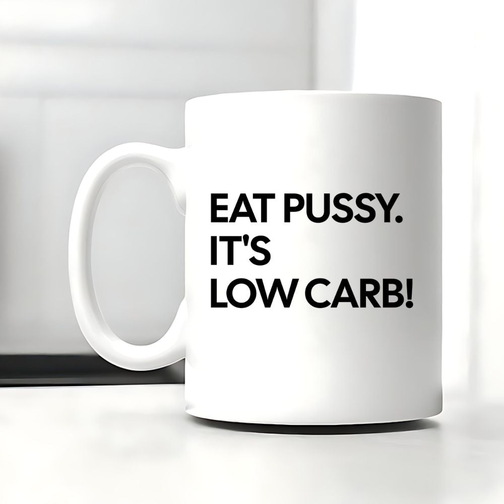 Eat Pussy It's Low Carb Tasse