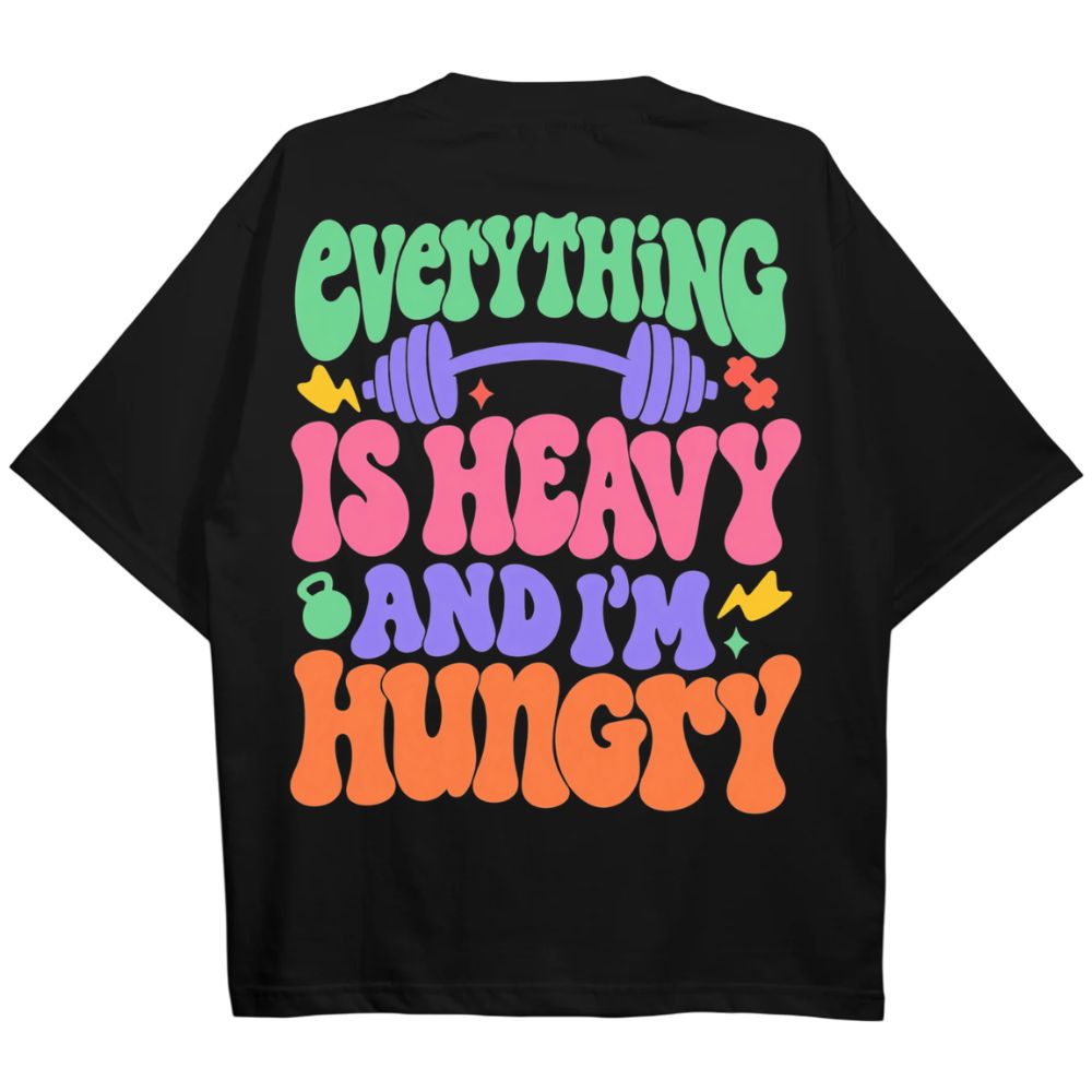 Everything Is Heavy And I'm Hungry Oversize Shirt