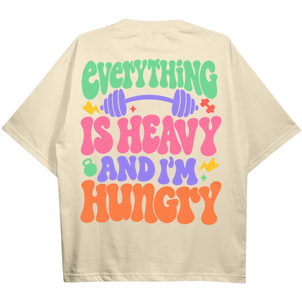 Everything Is Heavy And I'm Hungry Oversize Shirt