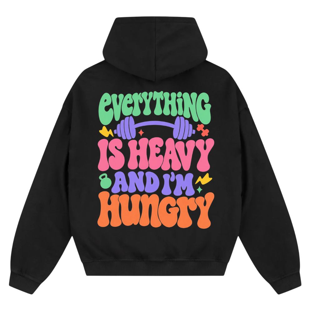 Everything Is Heavy And I'm Hungry Oversize Zipper Hoodie