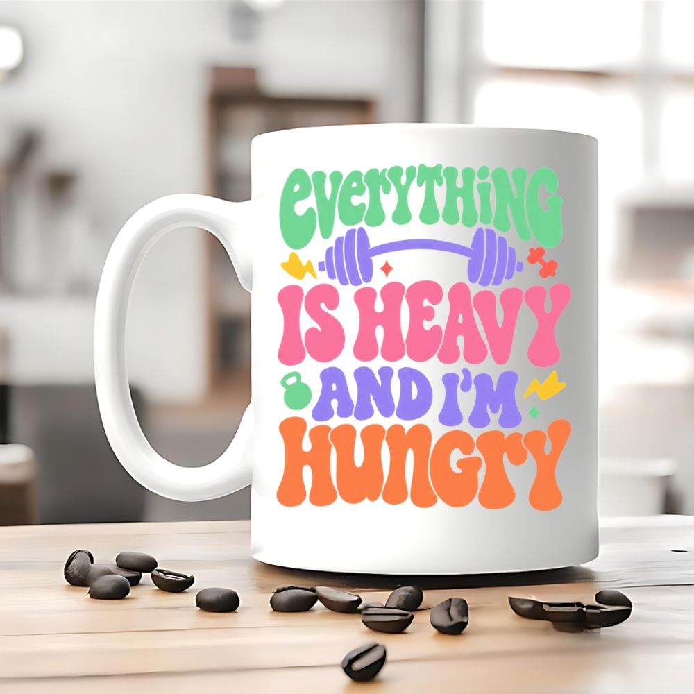 Everything Is Heavy And I'm Hungry Tasse