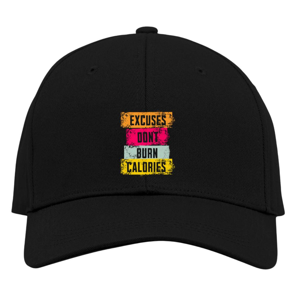Excuses Dont Burn Calories Cap