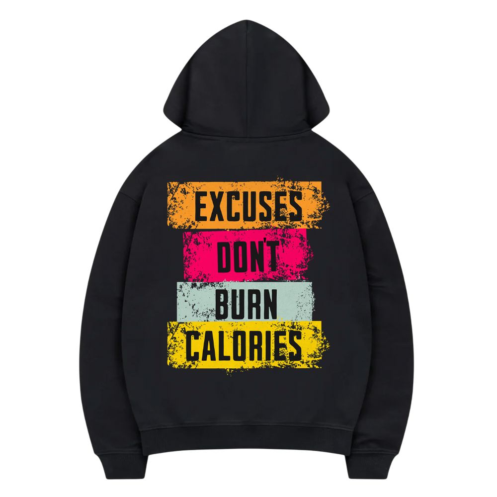 Excuses Dont Burn Calories Hoodie