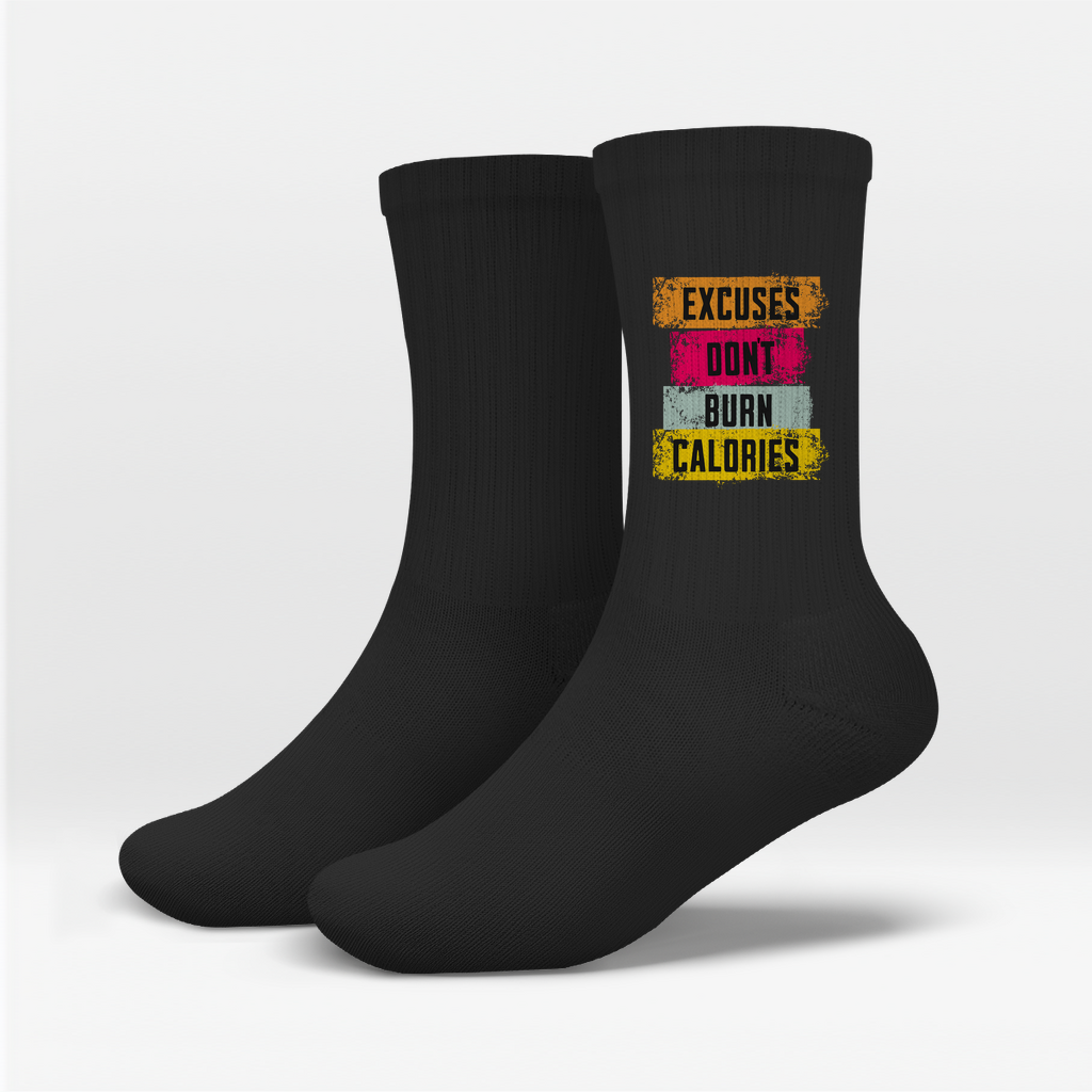 Excuses Dont Burn Calories Socken