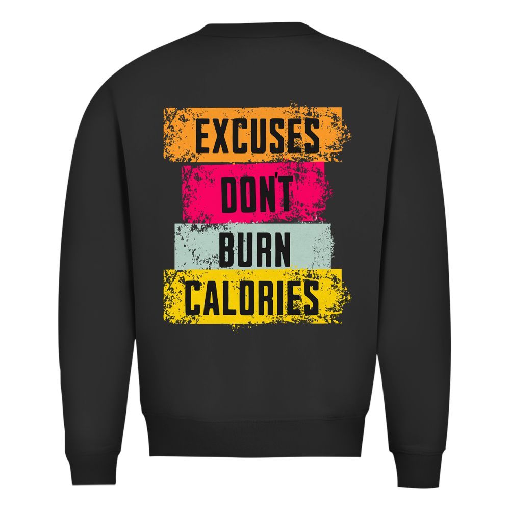 Excuses Dont Burn Calories Sweatshirt