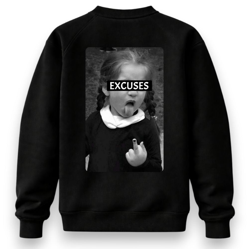 Excuses Sweatshirt