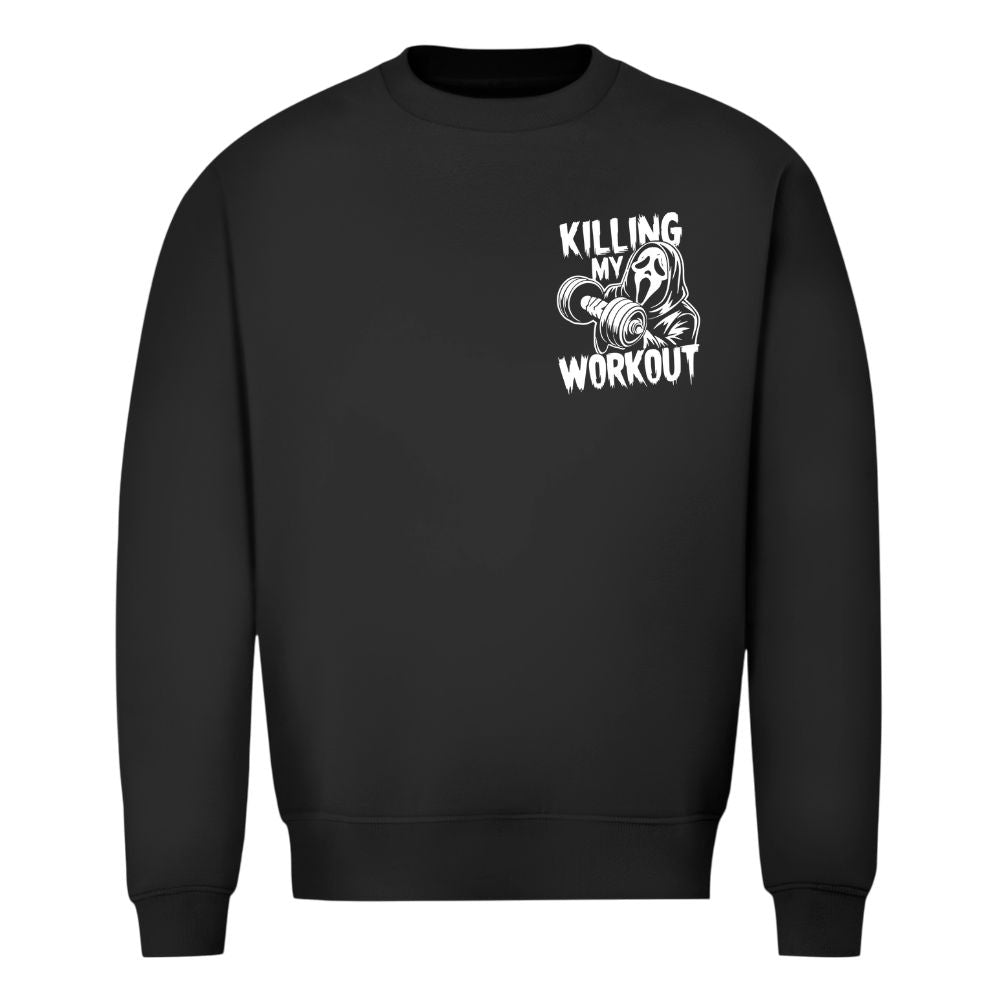 Killing My Workout Sweatshirt