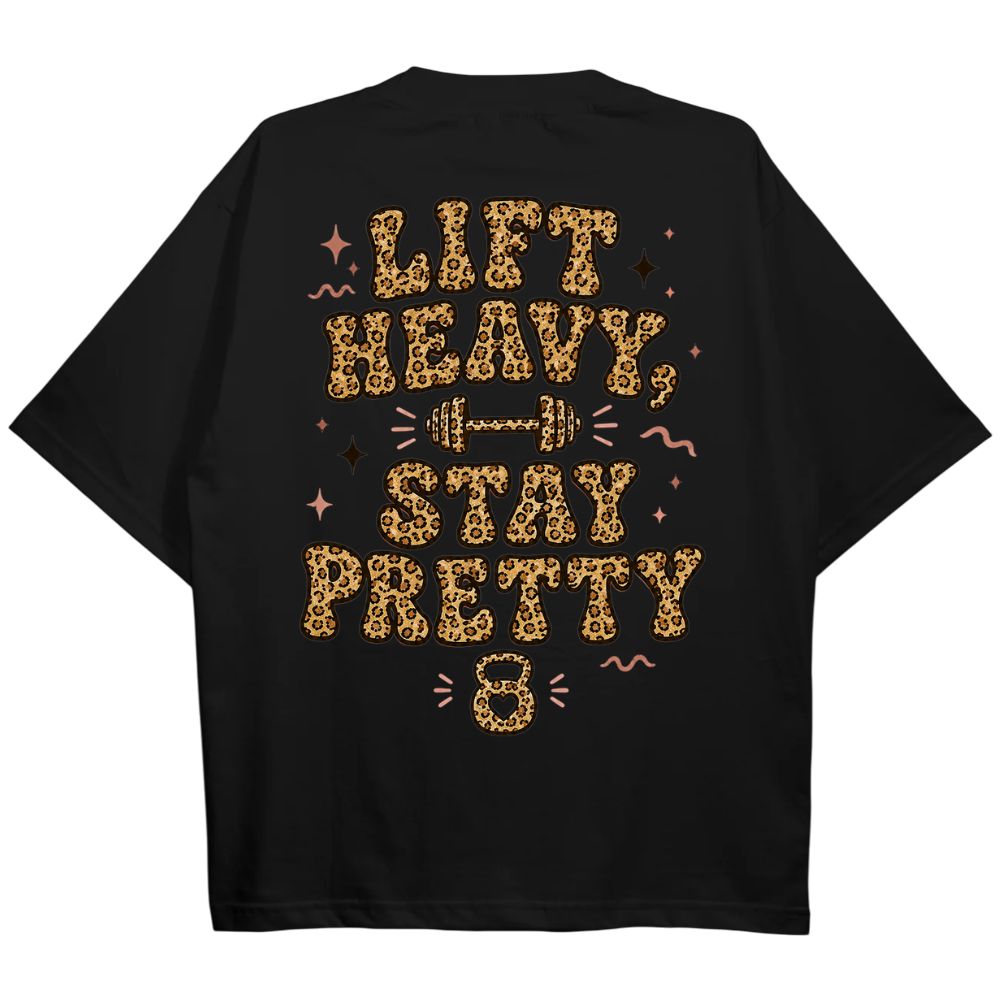 Lift Heavy Stay Pretty Oversize Shirt