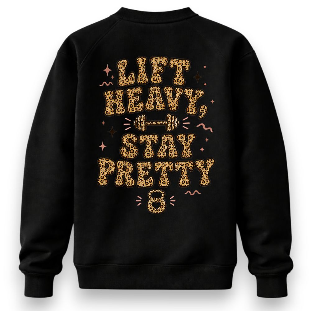 Lift Heavy Stay Pretty Sweatshirt