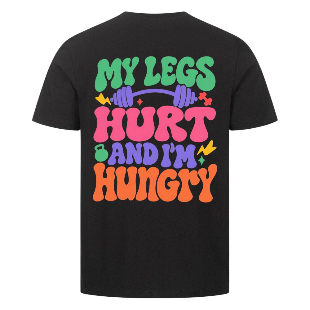 My Leg's Hurt And I'm Hungry Shirt