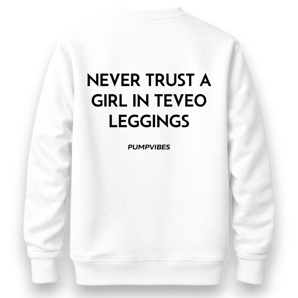 Never Trust A Girl In Teveo Leggings Sweatshirt
