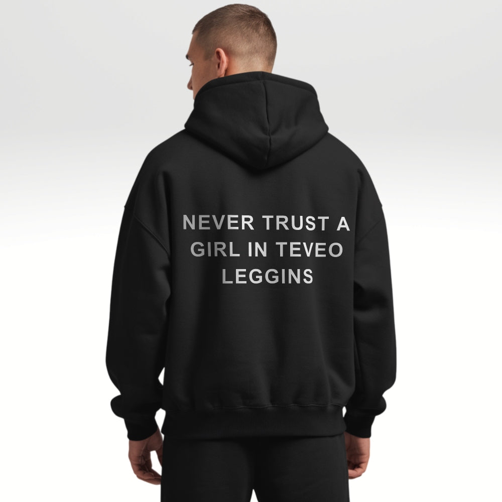 Never Trust A Girl In Teveo Leggins Oversize Hoodie