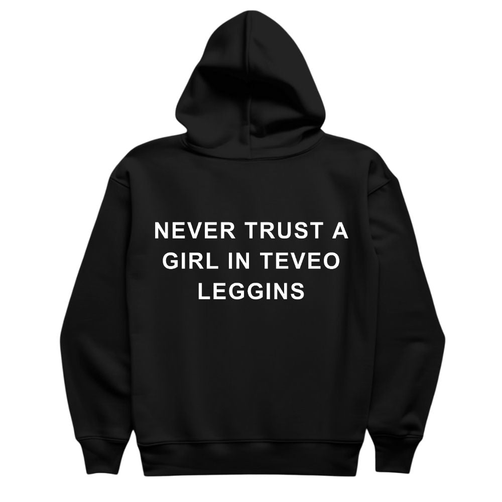 Never Trust A Girl In Teveo Leggins Pullover