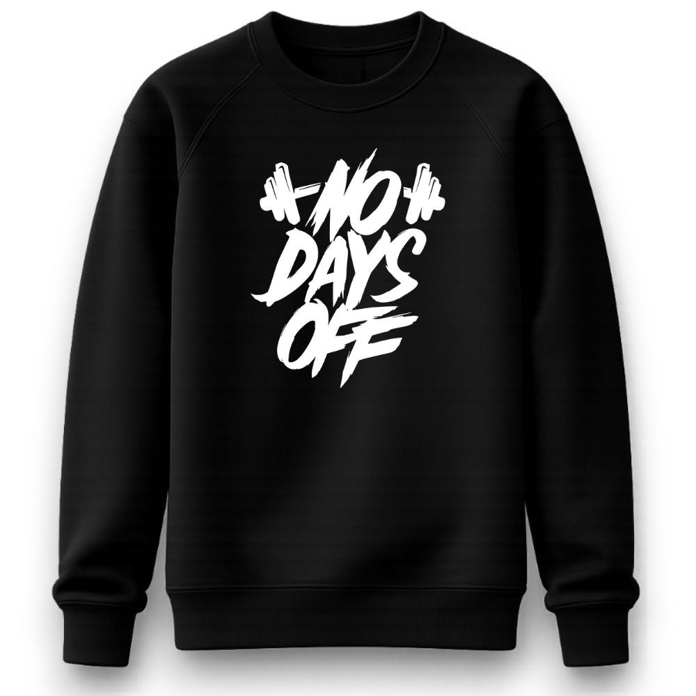 No Days Off Sweatshirt